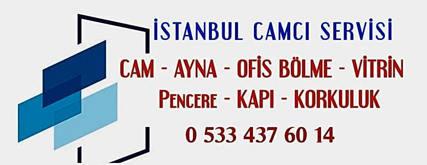 İstanbul Acil Camcı Servisi